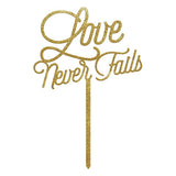 Love Never Fails Cake Topper