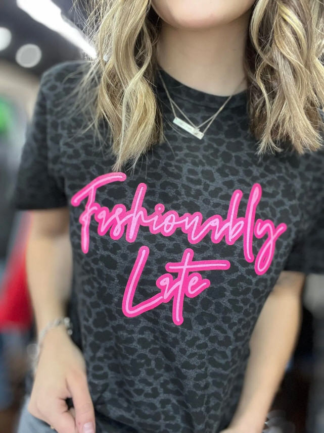 Fashionably Late Tee