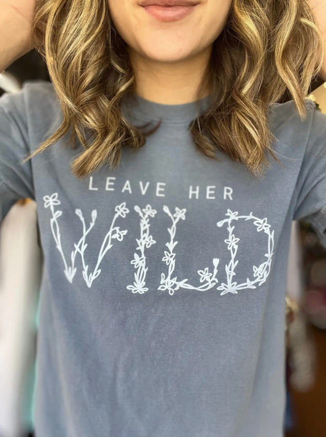 Leave Her Wild Tee
